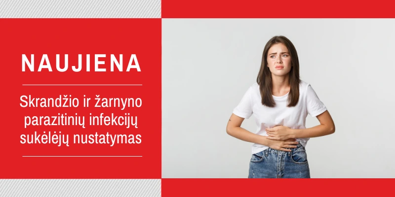 Naujiena mūsų laboratorijose: skrandžio ir žarnyno parazitinių infekcijų sukėlėjų nustatymas